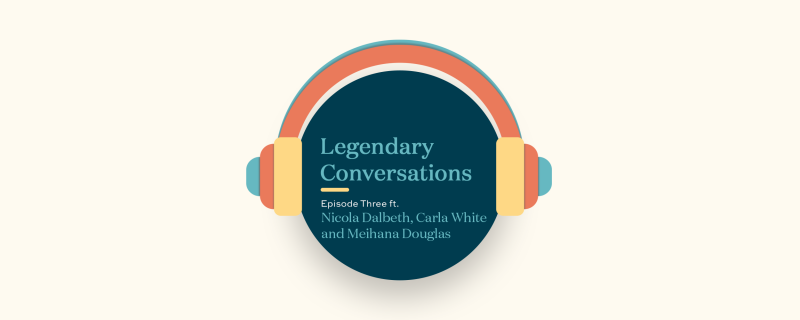 Legendary conversations episode three